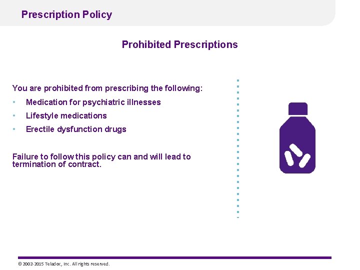 Prescription Policy Prohibited Prescriptions You are prohibited from prescribing the following: • Medication for