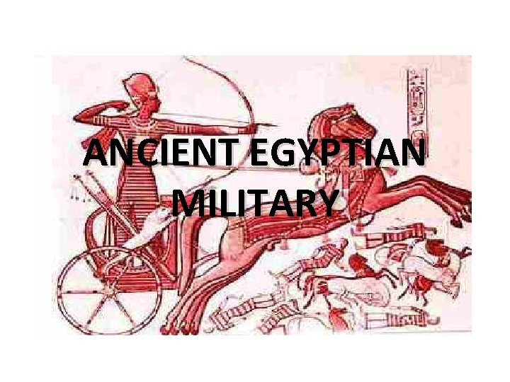ANCIENT EGYPTIAN MILITARY 