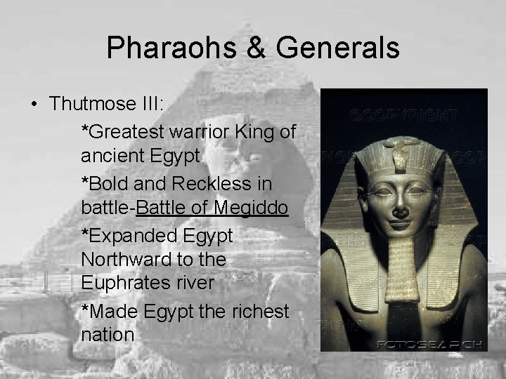 Pharaohs & Generals • Thutmose III: *Greatest warrior King of ancient Egypt *Bold and