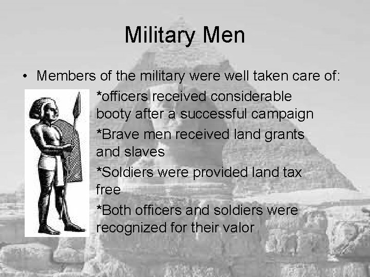 Military Men • Members of the military were well taken care of: *officers received