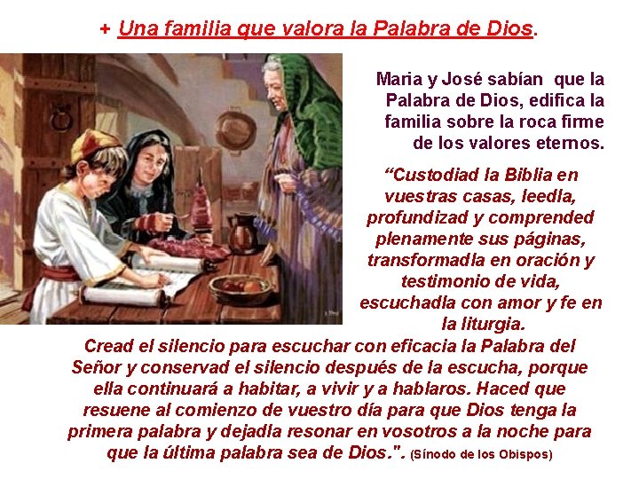 + Una familia que valora la Palabra de Dios. Maria y José sabían que