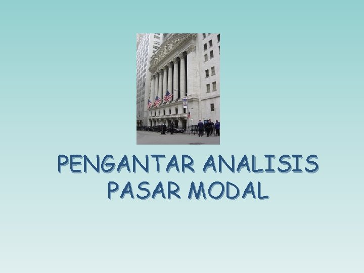 PENGANTAR ANALISIS PASAR MODAL 