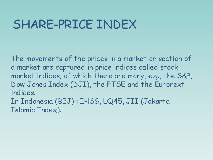 SHARE-PRICE INDEX The movements of the prices in a market or section of a