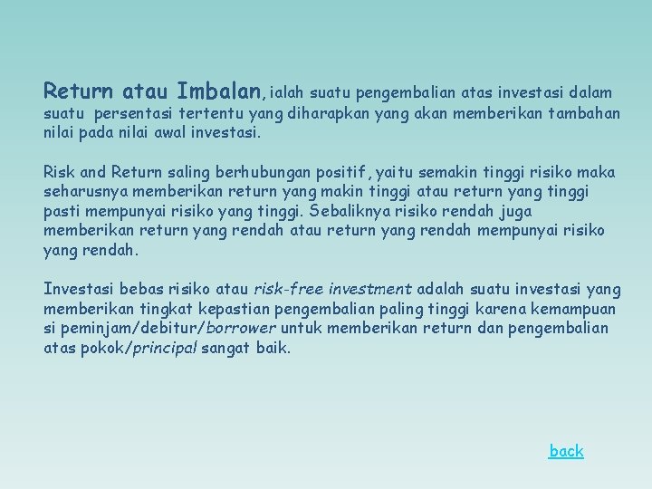 Return atau Imbalan, ialah suatu pengembalian atas investasi dalam suatu persentasi tertentu yang diharapkan