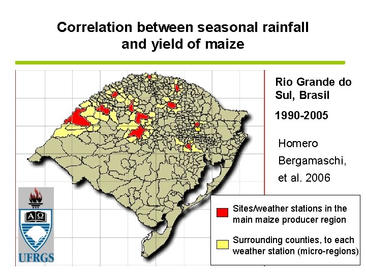 Correlation between seasonal rainfall and yield of maize Rio Grande do Sul, Brasil 1990