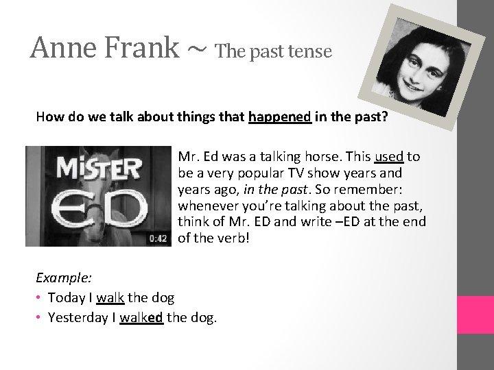 Anne Frank ~ The past tense How do we talk about things that happened