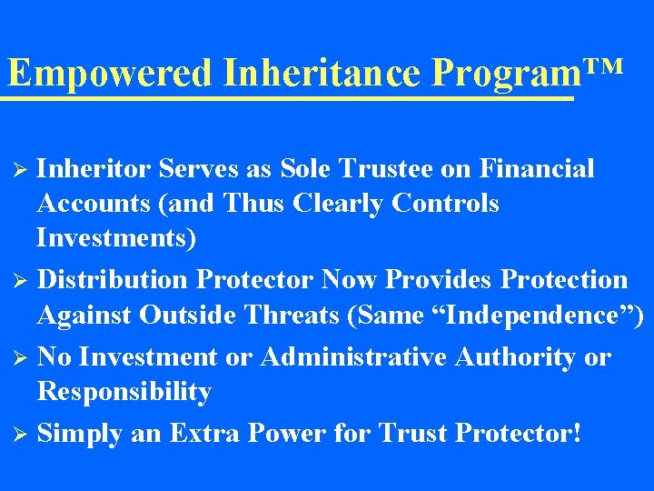 Empowered Inheritance Program™ Inheritor Serves as Sole Trustee on Financial Accounts (and Thus Clearly