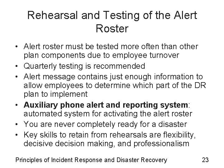 Rehearsal and Testing of the Alert Roster • Alert roster must be tested more