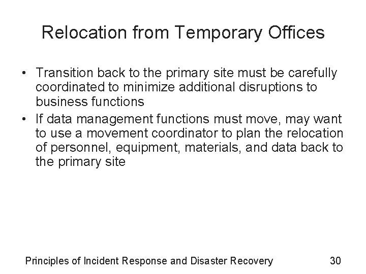 Relocation from Temporary Offices • Transition back to the primary site must be carefully