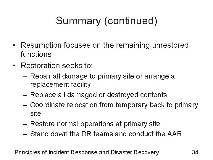 Summary (continued) • Resumption focuses on the remaining unrestored functions • Restoration seeks to: