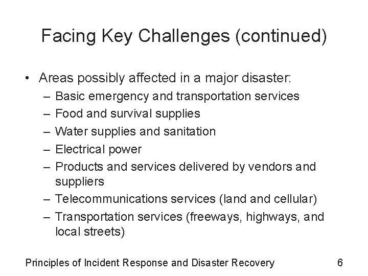 Facing Key Challenges (continued) • Areas possibly affected in a major disaster: – –