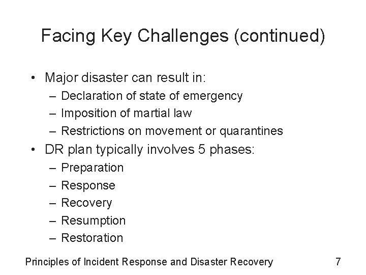 Facing Key Challenges (continued) • Major disaster can result in: – Declaration of state