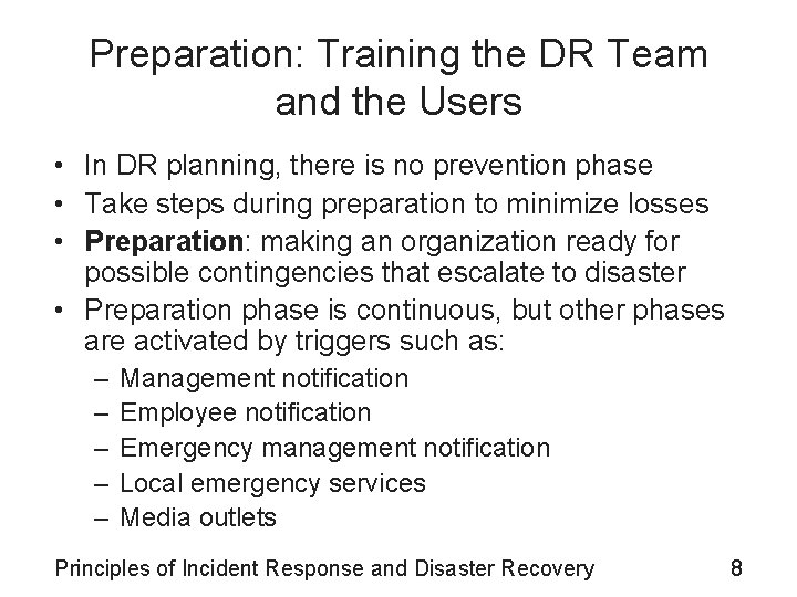 Preparation: Training the DR Team and the Users • In DR planning, there is