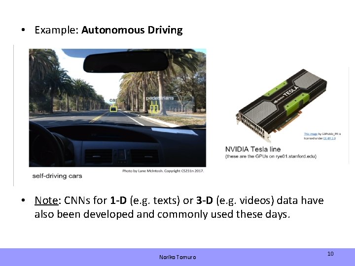  • Example: Autonomous Driving • Note: CNNs for 1 -D (e. g. texts)