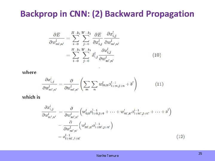 Backprop in CNN: (2) Backward Propagation where which is Noriko Tomuro 25 
