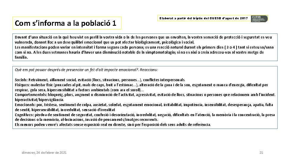 Com s’informa a la població 1 Elaborat a partir del tríptic del CUESB d’agost