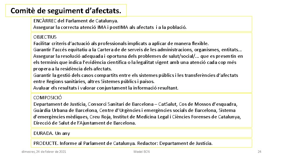 Comitè de seguiment d’afectats. ENCÀRREC del Parlament de Catalunya. Assegurar la correcta atenció IMA