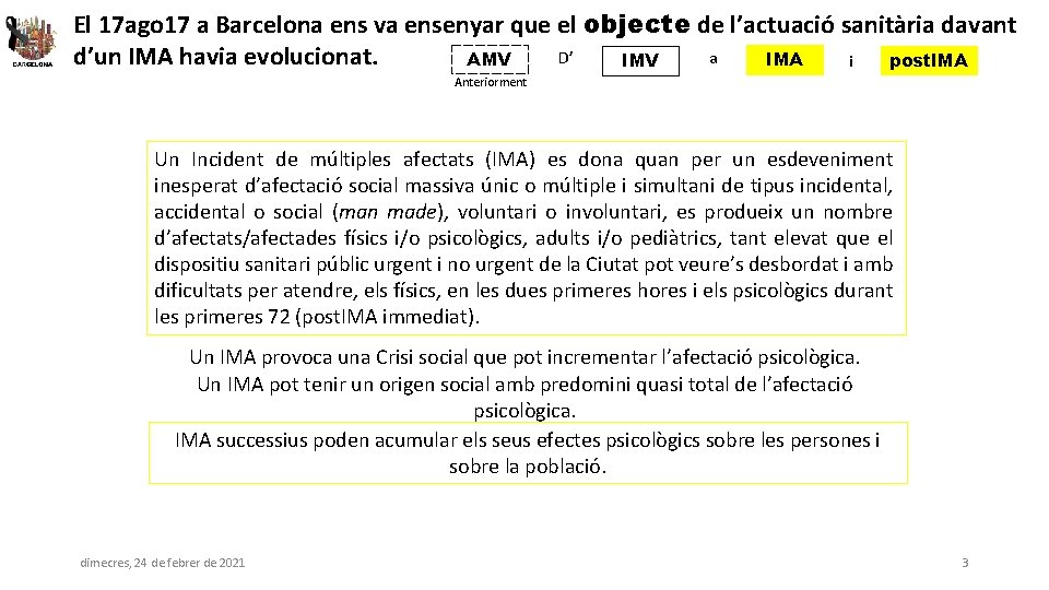 El 17 ago 17 a Barcelona ens va ensenyar que el objecte de l’actuació