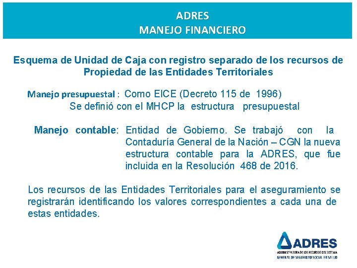 ADRES MANEJO FINANCIERO Esquema de Unidad de Caja con registro separado de los recursos
