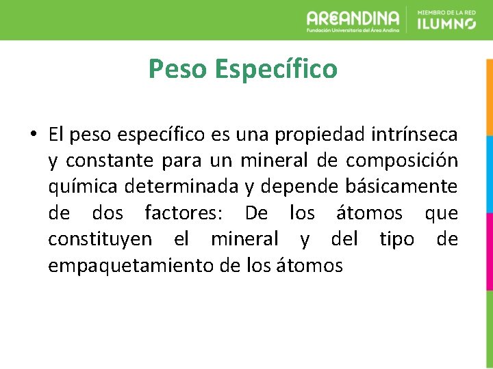 Peso Específico • El peso específico es una propiedad intrínseca y constante para un