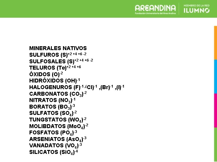 MINERALES NATIVOS SULFUROS (S)+2 +4 +6 -2 SULFOSALES (S)+2 +4 +6 -2 TELUROS (Te)+2