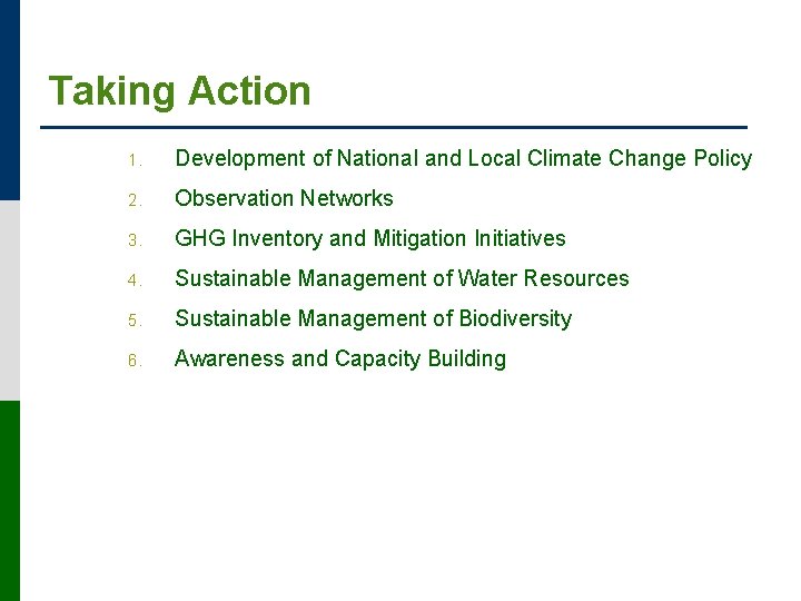 Taking Action 1. Development of National and Local Climate Change Policy 2. Observation Networks