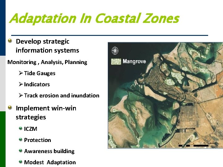 Adaptation In Coastal Zones Develop strategic information systems Monitoring , Analysis, Planning Ø Tide