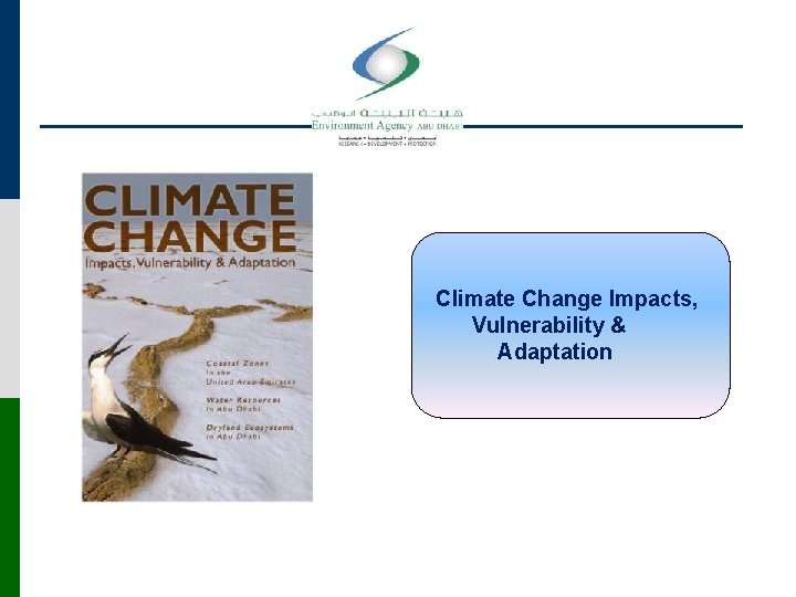 Climate Change Impacts, Vulnerability & Adaptation 