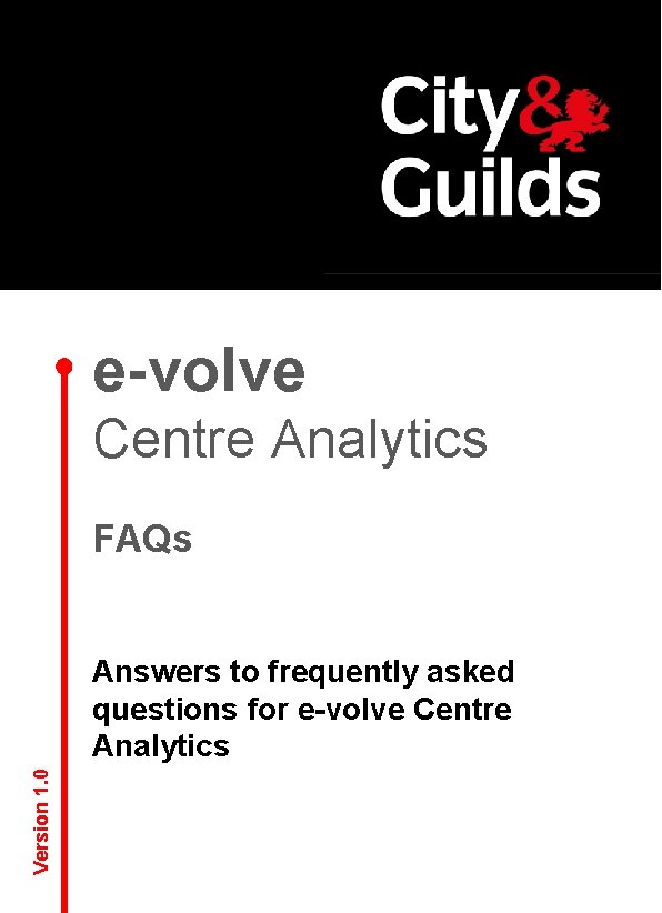 e-volve Centre Analytics FAQs Version 1. 0 Answers to frequently asked questions for e-volve