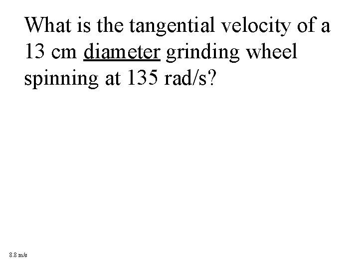 What is the tangential velocity of a 13 cm diameter grinding wheel spinning at
