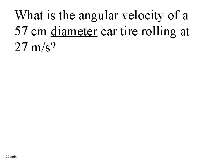 What is the angular velocity of a 57 cm diameter car tire rolling at