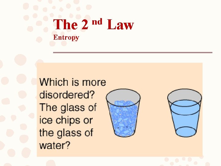 The 2 nd Law Entropy 