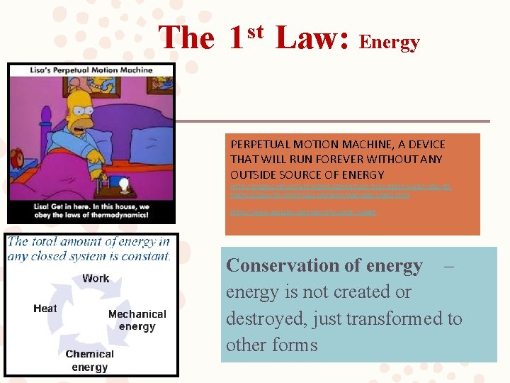 The st 1 Law: Energy PERPETUAL MOTION MACHINE, A DEVICE THAT WILL RUN FOREVER