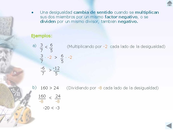  • Una desigualdad cambia de sentido cuando se multiplican sus dos miembros por