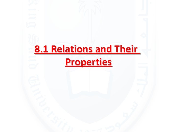 8. 1 Relations and Their Properties 