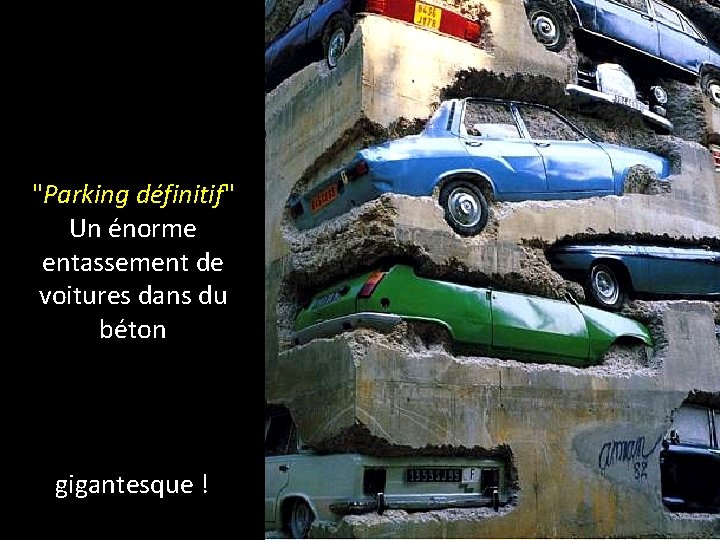 "Parking définitif" Un énorme entassement de voitures dans du béton gigantesque ! 