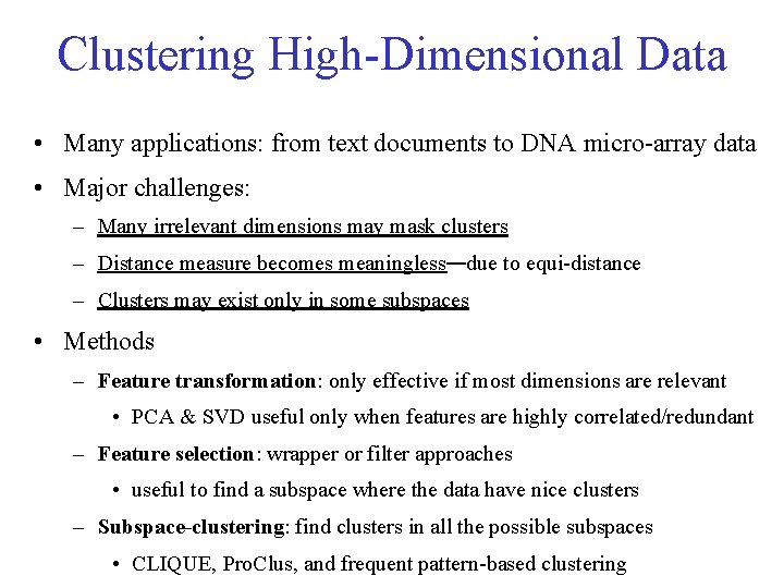 Clustering High-Dimensional Data • Many applications: from text documents to DNA micro-array data • Clustering High-Dimensional Data • Many applications: from text documents to DNA micro-array data •