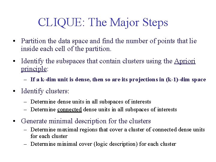 CLIQUE: The Major Steps • Partition the data space and find the number of CLIQUE: The Major Steps • Partition the data space and find the number of