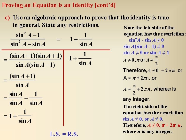 Proving an Equation is an Identity [cont’d] c) Use an algebraic approach to prove