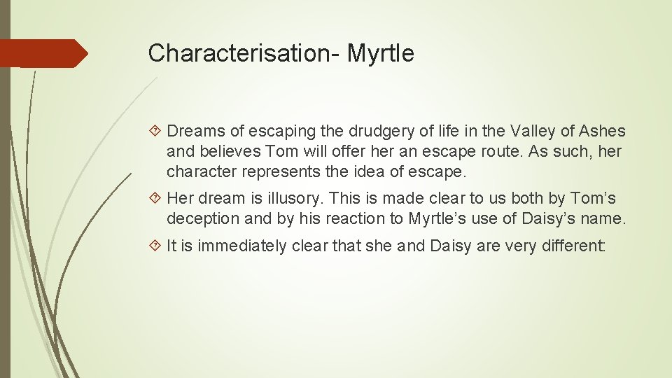 Characterisation- Myrtle Dreams of escaping the drudgery of life in the Valley of Ashes
