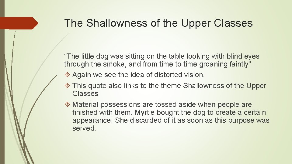 The Shallowness of the Upper Classes “The little dog was sitting on the table