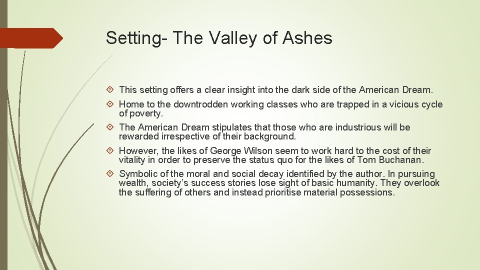 Setting- The Valley of Ashes This setting offers a clear insight into the dark