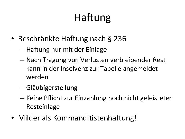 Haftung • Beschränkte Haftung nach § 236 – Haftung nur mit der Einlage –