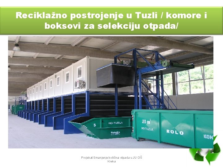 Reciklažno postrojenje u Tuzli / komore i boksovi za selekciju otpada/ Projekat Smanjenje količina