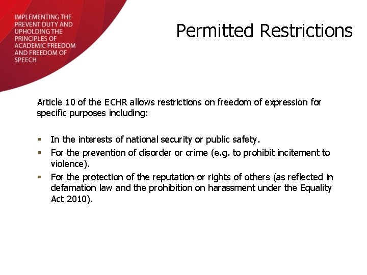 Permitted Restrictions Article 10 of the ECHR allows restrictions on freedom of expression for