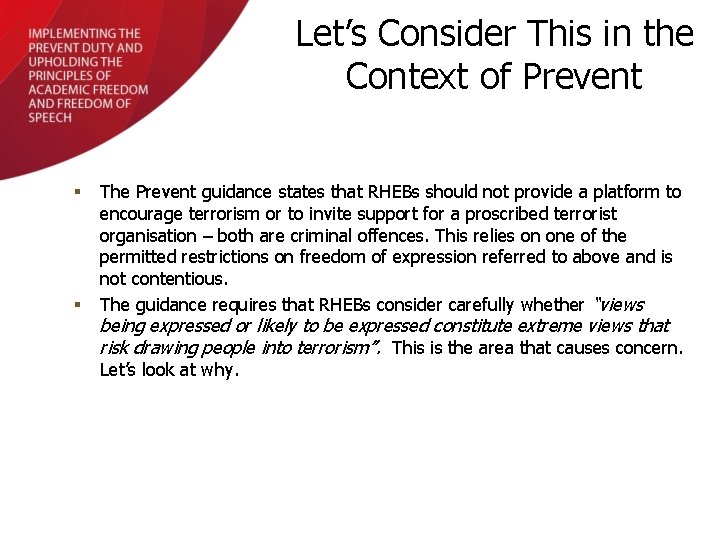 Let’s Consider This in the Context of Prevent § § The Prevent guidance states