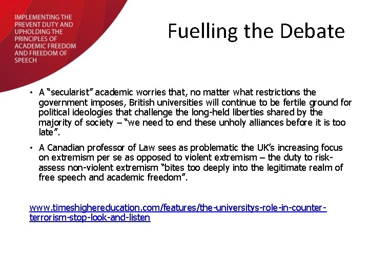 Fuelling the Debate • A “secularist” academic worries that, no matter what restrictions the