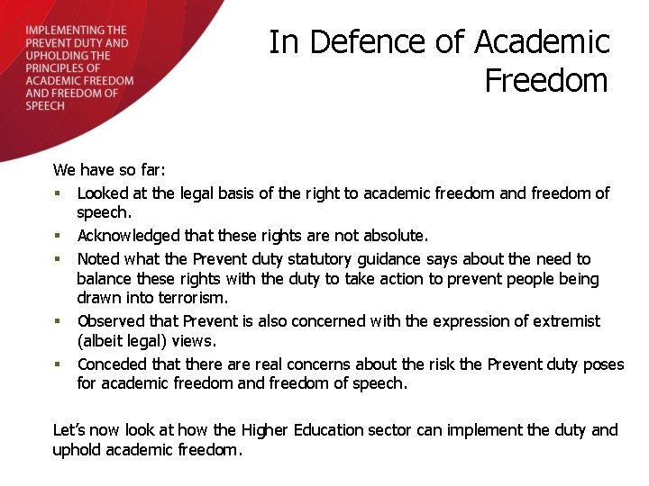 In Defence of Academic Freedom We have so far: § Looked at the legal