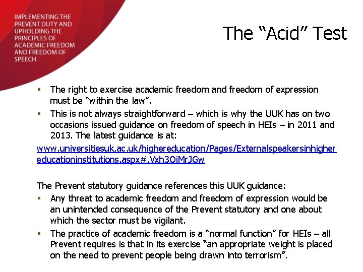 The “Acid” Test The right to exercise academic freedom and freedom of expression must