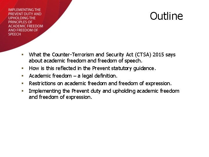 Outline § § § What the Counter-Terrorism and Security Act (CTSA) 2015 says about